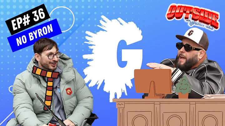 OUTSIDE WITH GORILLA NEMS EPISODE 36: NO BYRON