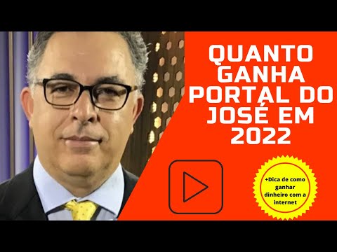 Quanto ganha Portal do José em 2022  - E dica de como ganhar dinheiro na Internet!
