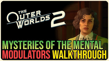 Mysteries of the Mental Modulators – The Outer Worlds 2