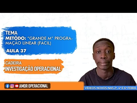 TEMA: MÉTODO "GRANDE M" PROGRAMAÇÃO LINEAR (FÁCIL)