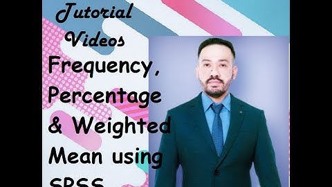 SPSS in Thesis Writing: Frequency , Percentage & Weighted Mean