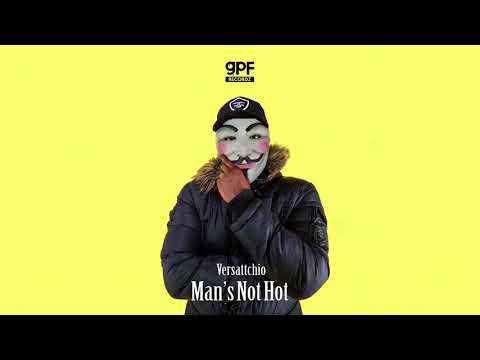 Versattchio — Versattchio - Man's Not Hot (OUT NOW!)