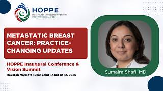 Metastatic Breast Cancer: Practice-Changing Updates | HOPPE CME Conference