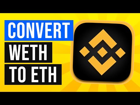 How To Convert WETH To ETH In Binance 2022 