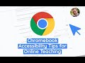 Chromebook accessibility tips for online teaching