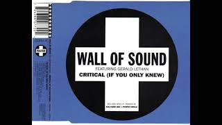 Wall Of Sound feat. Gerald Lethan - Critical (If You Only Knew) (Power Circle Remix)