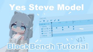 Yes Steve Model Tutorial V2 | Part 4: Animating