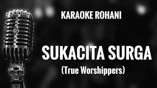 Karaoke Rohani - SUKACITA SURGA