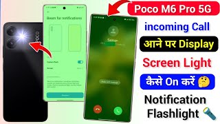 Poco M6 Pro 5G incoming Call Screen Light Enable Now | Poco M6 Pro Notification Flashlight Setting screenshot 5