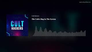 The Cultic Bug In The System
