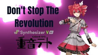 【Synthesizer V AI重音テト】Don't Stop The Revolution【Original】
