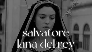 salvatore - lana del rey (lyrics)