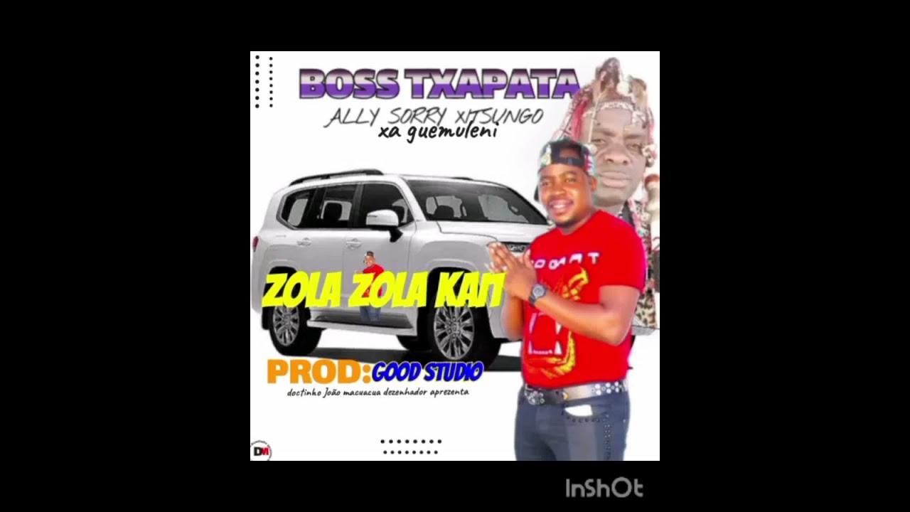 Zola Zola kai1 boss txapata ali sorry Ka xitsungo xa guemuleni