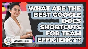 What Are The Best Google Docs Shortcuts For Team Efficiency? - Admin Career Guide