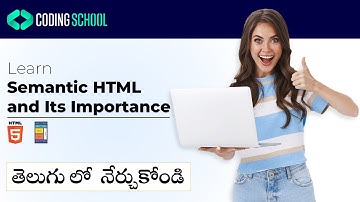 Semantic HTML and its importance in Telugu || Semantic Elements  || Coding School ||