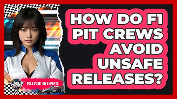 How Do F1 Pit Crews Avoid Unsafe Releases? - Pole Position Experts