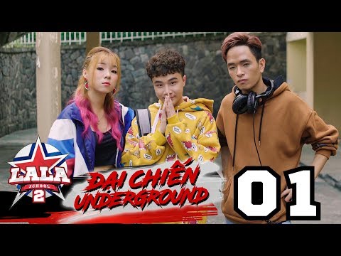 LA LA SCHOOL | TẬP 1 | Season 2 : ĐẠI CHIẾN UNDERGROUND