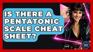 Is There A Pentatonic Scale Cheat Sheet? - Electronic Mix Masters