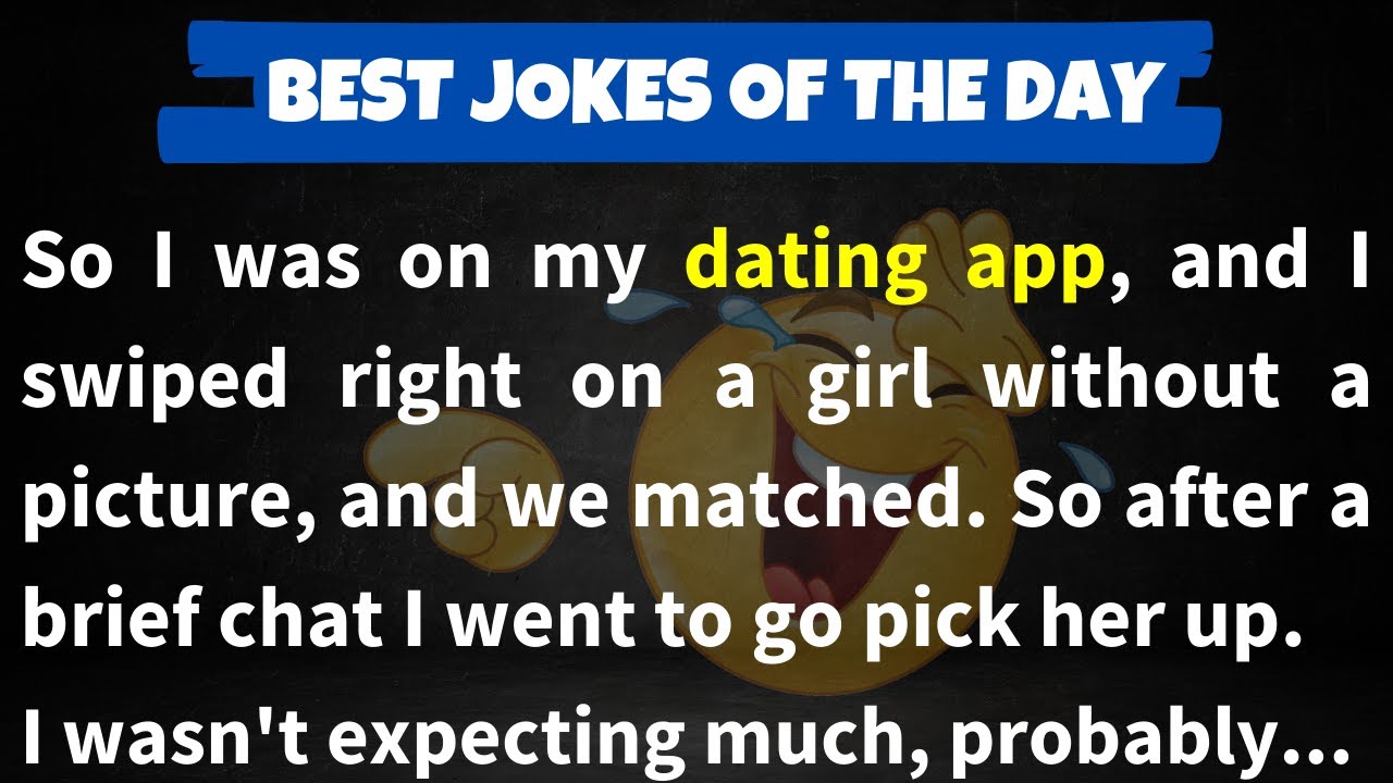 🤣BEST JOKES OF THE DAY! - I Was On My Dating App, And I Swiped ...