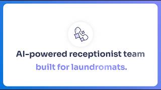 Cents Assist: AI Receptionist Team for Laundromats