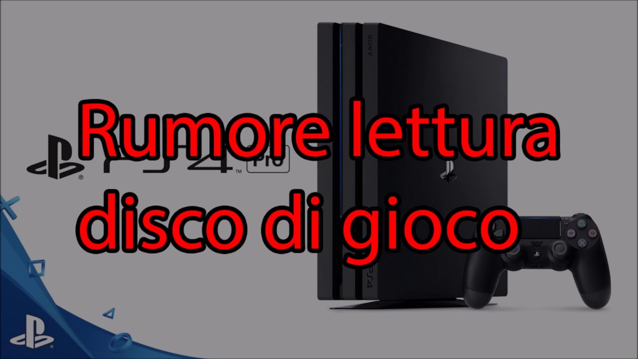 Rumore meccanico lettore ottico PS4 slim | Tom's Hardware Forum Italia