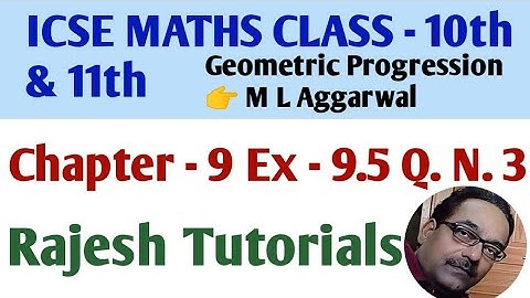 ICSE Maths Class - 10 || Geometric Progression - M L Aggarwal - Chapter 9 Ex - 9.5 Q. N. - 3
