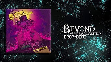 Beyond All Recognition - True Story (Feat. Dennis Andersson of The Drake Equation) [Drop=Dead]
