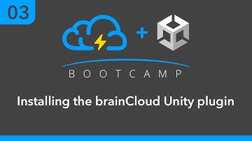 Unity BootCamp 03: Installing the brainCloud Unity plugin