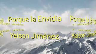 Porque la Envidia ( Letra) Yeison Jiménez