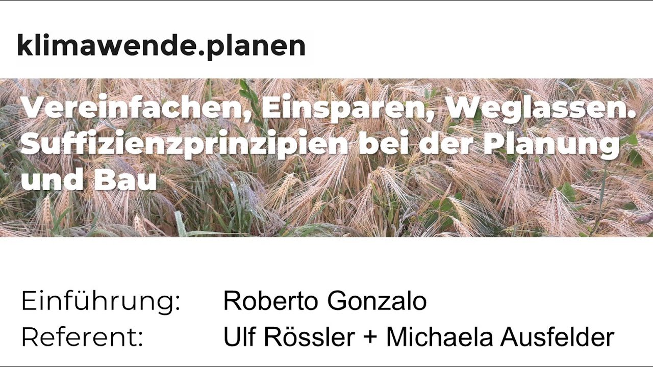 Vereinfachen, Einsparen, Weglassen. Suffizienzprinzipien bei der Planung und Bau