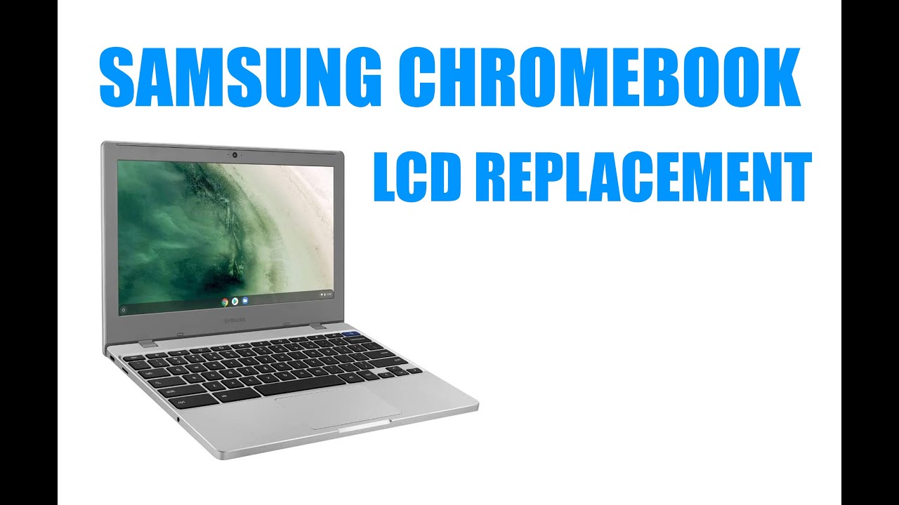 Samsung Chromebook LCD Replacement Guide / Fix YouTube