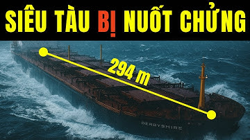 MV Derbyshire: Bí Ẩn Siêu Tàu Chở Hàng Biến Mất!