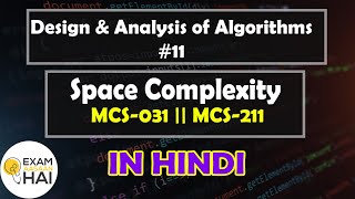 Space Complexity in Hindi || MCS-211 || MCS-031 || DAA #11