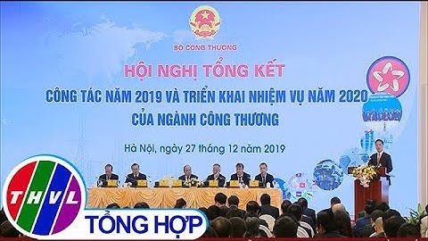 Năm 2019 ngành công thương hoàn thành xuất sắc nhiệm vụ