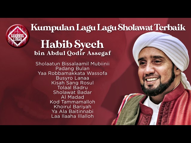 KUMPULAN LAGU LAGU SHOLAWAT TERBAIK - Habib Syech Bin Abdul Qodir Assegaf class=