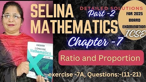 CHAPTER -7 (Ratio and proportion) exercise -7(A)  Question:-(11-21)#class 10# icse topper (2024-2025