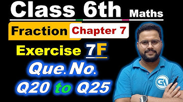 Class 6 RS Aggarwal Maths | Chapter 7 Fractions | Exercise 7F Q20 to Q25 (New Edition)