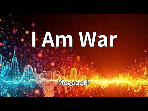 Megadeth - I Am War (Lyrics)