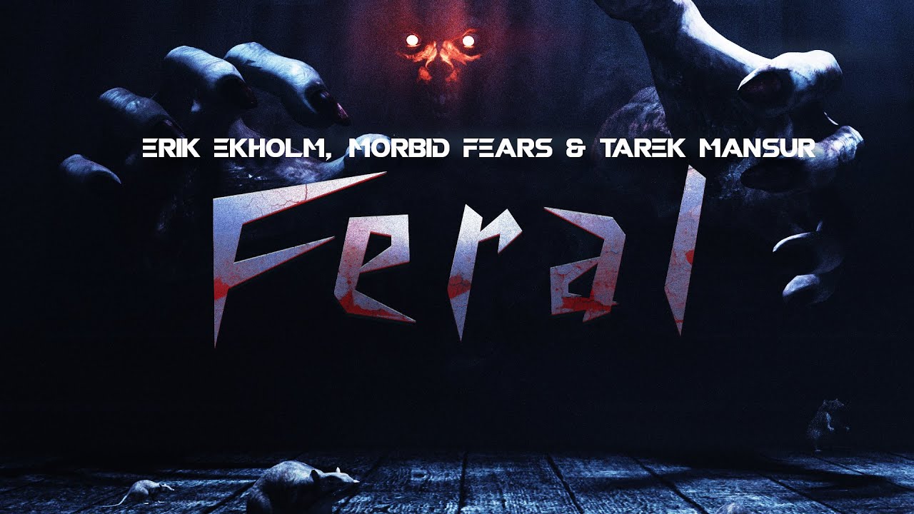 Erik Ekholm, Morbid Fears & Tarek Mansur - Feral (Industrial Trap)