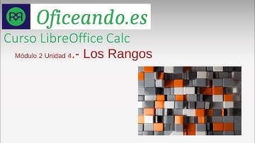 Rangos Calc – Curso LibreOffice Calc Básico - Módulo2 Unidad4