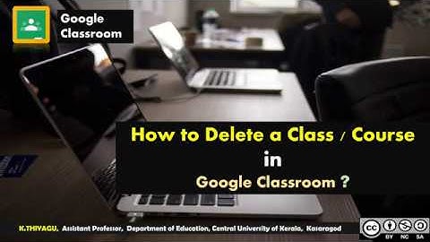How to Delete a Class or Course in Google Classroom - Thiyagu