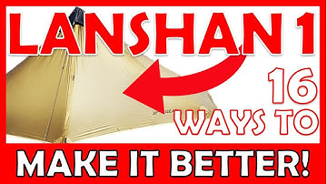 Lanshan 1 backpacking tents - try these 16 modifications