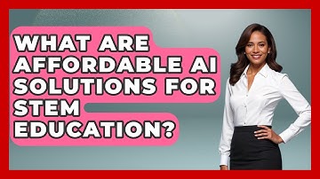 What Are Affordable AI Solutions For STEM Education? - Safe AI for The Classroom