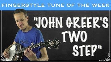 3 Finger Banjo - Tune (and Tab) of the Week: "John Greer