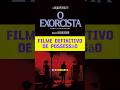 O EXORCISTA É O FILME DEFINITIVO DE POSSESSÃO 🧟🩸