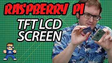 How To Install TFT LCD Screens on Raspberry Pi