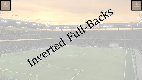 A Guide to Inverted Full-Backs