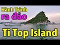 Ti Top island (2019) - Hành trình ra đảo Ti Tốp - Halong bay #5 I Dzung Viet Vlog