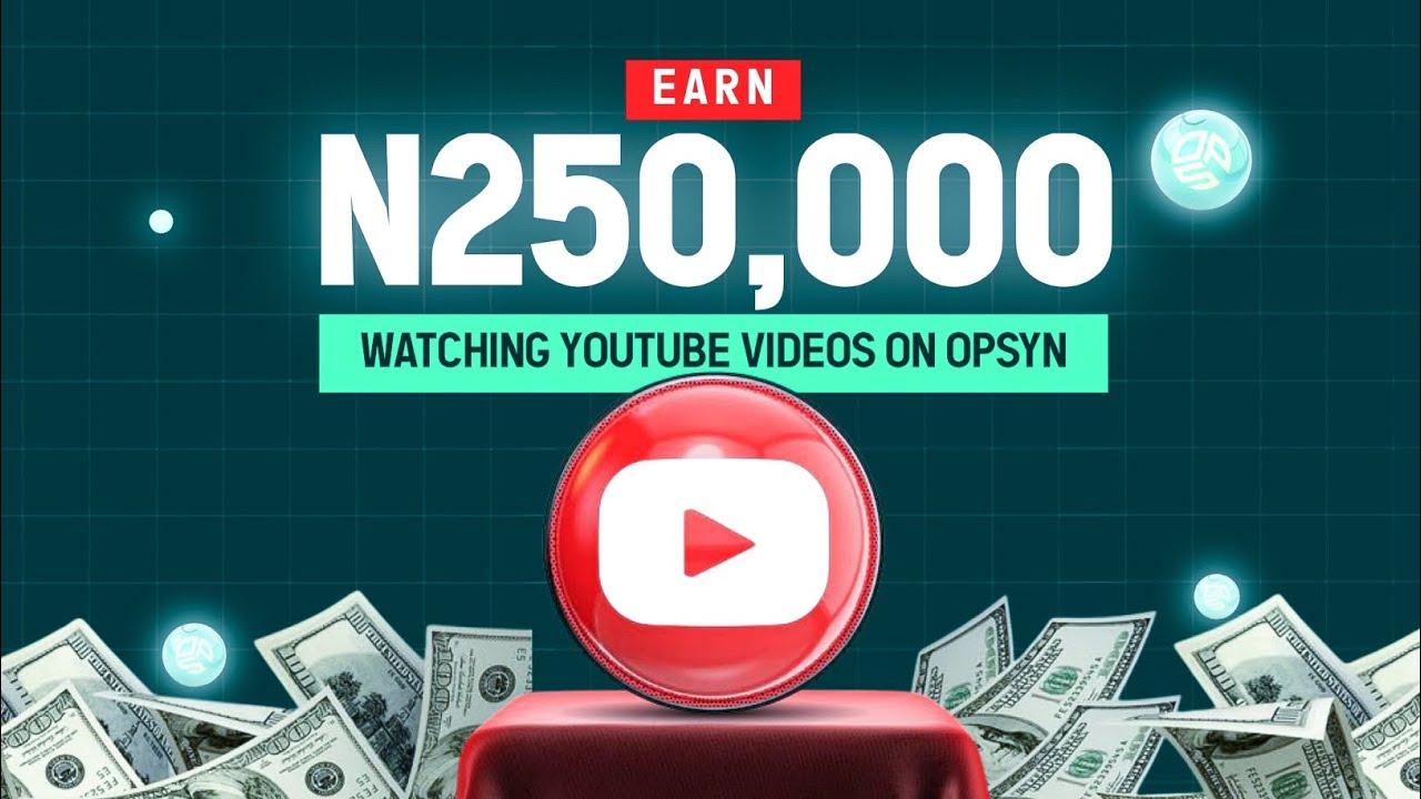 Opsyn OPSYN - How to Earn N250,000 WATCHING YOUTUBE VIDEOS on Opsyn Website 🤯 ...