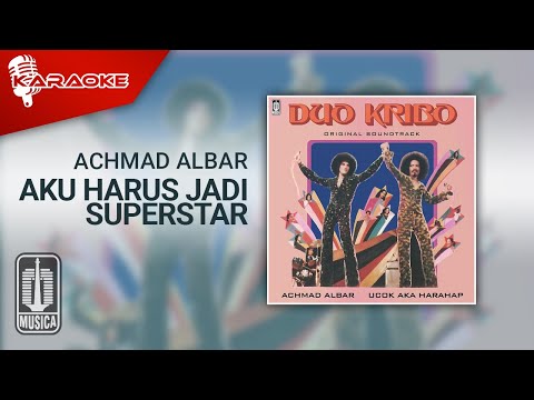 Achmad Albar - Aku Harus Jadi Superstar (Official Karaoke Video)